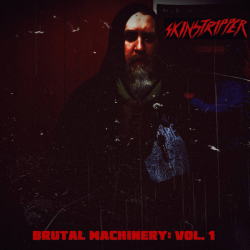 Skinstripper : Brutal Machinery: Vol. 1